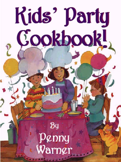 Title details for Kids' Party Cookbook by Penny Warner - Available